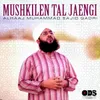 About Mushkilen Tal Jaengi Song