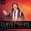 About Bohat Dukhi Mahiye Song