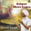 About Satgur Mere Sajna Song