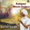 Satgur Mere Sajna