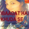 About Ibaadat Hai Khuda Se Song