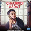 About Chaunn Di Aadat Song