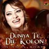 Duniya Te Dil Kolon