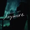 Anymore