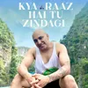 About Kya Raaz Hai Tu Zindagi Song