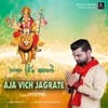 About Aja Vich Jagrate Song