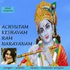 About Achyutam Keshavam Ram Narayanam Song