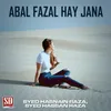 Abal Fazal Hay Jana