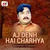 Aj Denh Hai Charhya