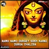 About Namo Namo Durge Sukhkarni Song