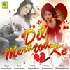About Dil Mera Tod Ke Song
