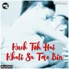 About Kuch Toh Hai Khali Sa Tere Bin Song