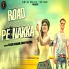 Road Pe Nakka