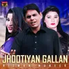 About Jhootiyan Gallan Song