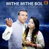 About Mithe Mithe Bol Song