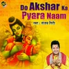 About Do Akshar Ka Pyara Naam Song