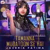 Tamanna Mudatoon Se Hai