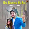 Bol Bhanven Na Bol