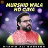 Murshid Wala Ho Gaya
