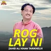 About Rog Lay Ni Song