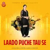 About Laado Puche Tau Se Lokgeet Digital Song