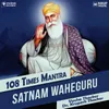 About Satnam Waheguru 108 Times Song