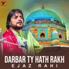 About Darbar Ty Hath Rakh Song