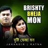 Brishty Bheja Mon