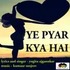 Ye Pyar Kya Hai