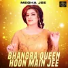 About Bhangra Queen Hoon Main Jee Song