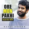About Ore Mon Pakhi Song