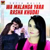 About Wa Malanga Yara Rasha Khudai Song