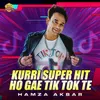 Kurri Super Hit Ho Gae Tik Tok Te