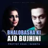 About Bhalobasha Ki Ajo Bujhini Song