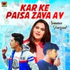 About Kar Ke Paisa Zaya Ay Song