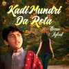 About Kadi Mundri Da Rola Song