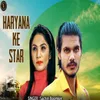 About Haryane Ka Star Song