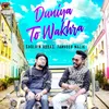 About Duniya To Wakhra Song