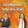About Daya Maya Nei Tomar Aktu Khani Song
