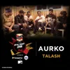 About AURKO - Talaash Song