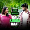 About Kal Shara Raat Song