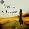 About Tere Na Da Suroor Song