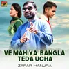 Ve Mahiya Bangla Teda Ucha