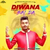 About Diwana Sai Da Song