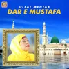 About Dar E Mustafa Song