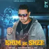About Bhim De Sher Song