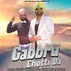 About Gabbru Chotti Da Song