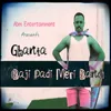 About Ghanta ( Baji Padi meri band) - Explicit Song