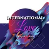About International Love Song