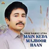 Main Keda Majboor Haan